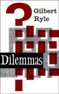 Gilbert Ryle — Dilemmas: The Tarner Lectures 1953