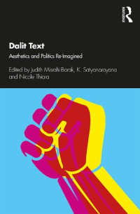 Judith Misrahi-Barak (editor), K. Satyanarayana (editor), Nicole Thiara (editor) — Dalit Text: Aesthetics and Politics Re-imagined
