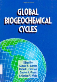 Samuel S. Butcher, Robert J. Charlson, Gordon H. Orians and Gordon V. Wolfe (Eds.) — Global Biogeochemical Cycles