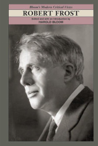Harold Bloom (Edited and with an introduction by) — Robert Frost
