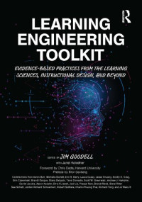 Jim Goodell — Learning Engineering Toolkit: Evidence-Based Practices from the Learning Sciences, Instructional Design, and Beyond