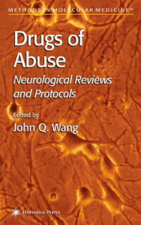 John Q. Wang — Drugs of Abuse: Neurological Reviews and Protocols