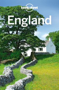 Lonely Planet, Neil Wilson, Oliver Berry, Fionn Davenport, Marc Di Duca, Belinda Dixon, Peter Dragicevich, Damian Harper, Catherine Le Nevez — Lonely Planet England