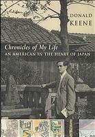 Donald Keene, Akira YAMAGUCHI (illustrator) — Chronicles of My Life - An American in the Heart of Japan (2008)