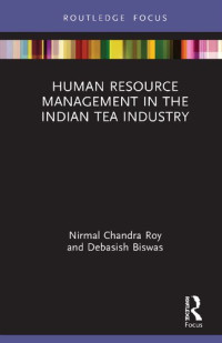 Nirmal Chandra Roy, Debasish Biswas — Human Resource Management in the Indian Tea Industry