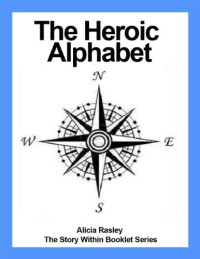 Alicia Rasley — The Heroic Alphabet