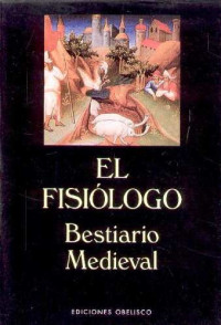  — El fisiologo. Bestiario medieval