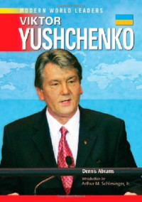 Dennis Abrams, Arthur Meier Schlesinger — Viktor Yushchenko