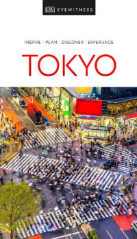 DK Eyewitness — DK Eyewitness Tokyo (Travel Guide) 2020