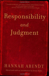 Hannah Arendt — Responsibility and Judgment