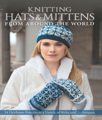 Kari Cornell — Knitting Hats & Mittens from Around the World
