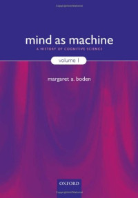 Margaret Boden — Mind as Machine: A History of Cognitive Science