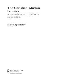 Mario Apostolov — The Christian-Muslim Frontier : A Zone of Contact, Conflict or Co-Operation