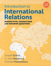 Joseph Grieco, G. John Ikenberry, Michael Mastanduno — Introduction to International Relations: Perspectives, Connections and Enduring Questions