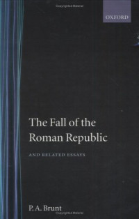 P. A. Brunt — The Fall of the Roman Republic and Related Essays