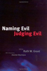 Ruth W. Grant, Alasdair MacIntyre — Naming Evil, Judging Evil
