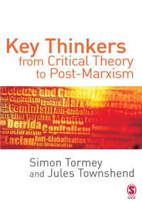 Simon Tormey, Jules Townshend — Key Thinkers from Critical Theory to Post-Marxism