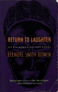 Elenore Smith Bowen — Return to Laughter: An Anthropological Novel