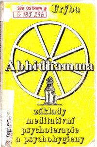 Mirko Frýba — Abhidhamma. Základy meditativní psychoterapie a psychohygieny