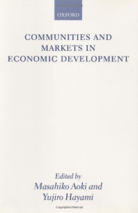 Masahiko Aoki, The late Yujiro Hayami — Communities and Markets in Economic Development.