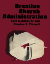 Lyle E Schaller — Creative church administration