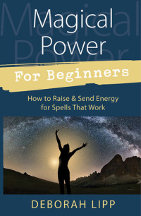 Deborah Lipp — Magical Power For Beginners