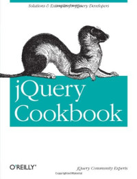 Cody Lindley — jQuery Cookbook, Solutions & Examples for jQuery Developers (Animal Guide)