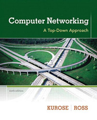 James F. Kurose, Keith W. Ross — Computer Networking: A Top-Down Approach
