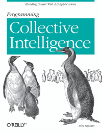 Toby Segaran — Programming Collective Intelligence - Building Smart Web 2.0 Applications