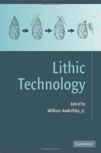 Jr., William Andrefsky — Lithic Technology: Measures of Production, Use and Curation