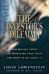 Louis Lowenstein, Neil Barsky (Foreword) — The Investor's Dilemma: How Mutual Funds Are Betraying Your Trust And What To Do About It