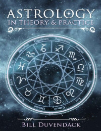 Bill Duvendack — Astrology in Theory & Practice