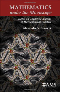 Alexandre V. Borovik — Mathematics under the Microscope