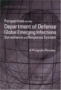 Institute of Medicine — Perspectives on the Department of Defense Global Emerging Infections: Surveillance and Response System - A Program Review