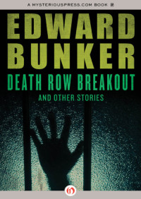 Bunker, Edward — Death Row Breakout