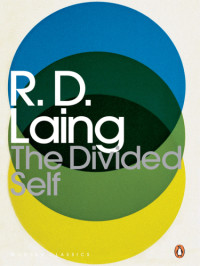 Laing, Ronald David — The divided self : an existential study in sanity and madness