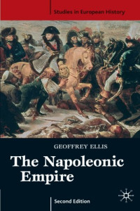 Geoffrey Ellis — The Napoleonic Empire,