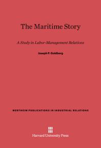 Joseph P. Goldberg — Maritime Story: A Study in Labor-Management Relations