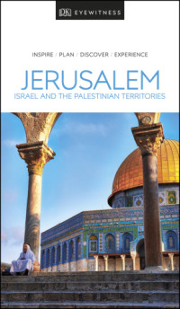 DK Eyewitness — DK Eyewitness Jerusalem, Israel and the Palestinian Territories