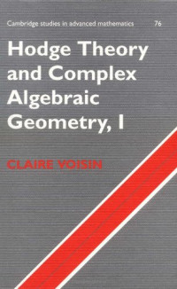 Claire Voisin; Leila Schneps (Translator) — Hodge Theory and Complex Algebraic Geometry I