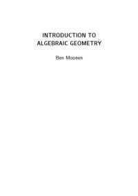 Ben Moonen — Introduction to algebraic geometry