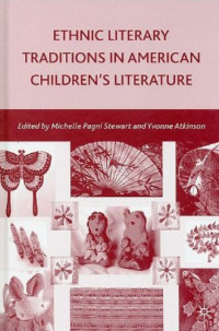 Michelle Pagni Stewart, Yvonne Atkinson — Ethnic Literary Traditions in American Children's Literature