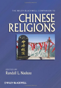 Randall L. Nadeau, Louis Komjathy — The Wiley-Blackwell Companion to Chinese Religions