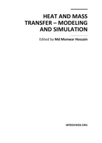 Edited by: Monwar Hossain — Heat and Mass Transfer - Modeling and Simulation