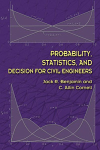 Jack R Benjamin, C. Allin Cornell — Probability, Statistics, and Decision for Civil Engineers