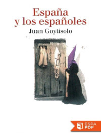 Juan Goytisolo — España y los españoles