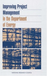 National Research Council — Improving Project Management in the Department of Energy