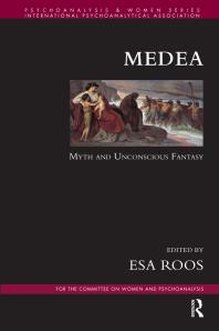 Esa Roos — Medea : Myth and Unconscious Fantasy