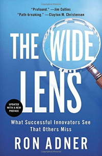 Ron Adner — The Wide Lens: What Successful Innovators See That Others Miss