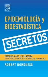 Robert J. Nordness, MD, MPH (Eds.) — Epidemiología y bioestadística. Secretos